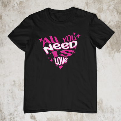 All You Need is Love T-Shirt