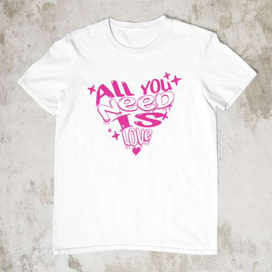 All You Need is Love T-Shirt