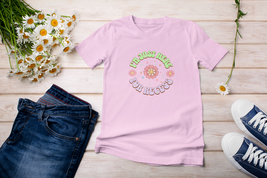 I'm Just Here for Recess T-Shirt
